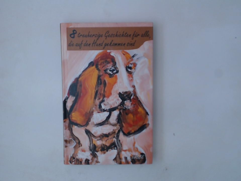 8 treuherzige Geschichten für alle, die auf den Hund gekommen sind Books