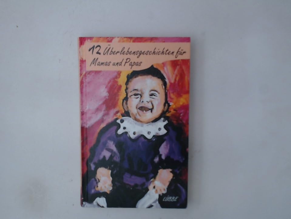 12 Überlebensgeschichten für Mamas und Papas Books