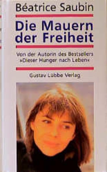 Die Mauern der Freiheit: Von der Autorin des Bestsellers "Dieser Hunger nach Leben" Law