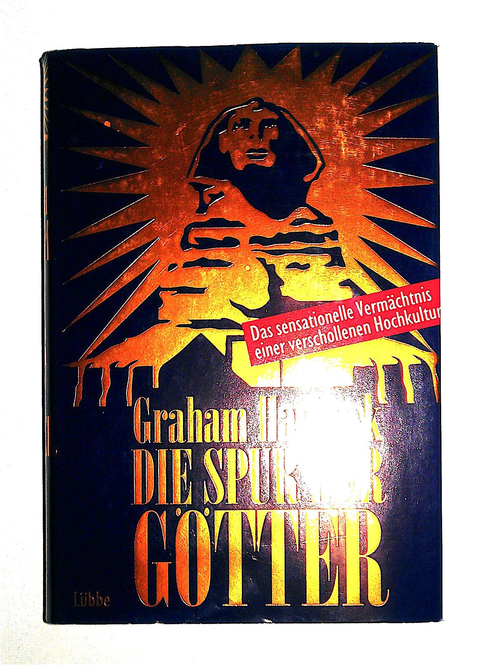 Die Spur der Götter: Das sensationelle Vermächtnis einer verschollenen Hochkultur General education