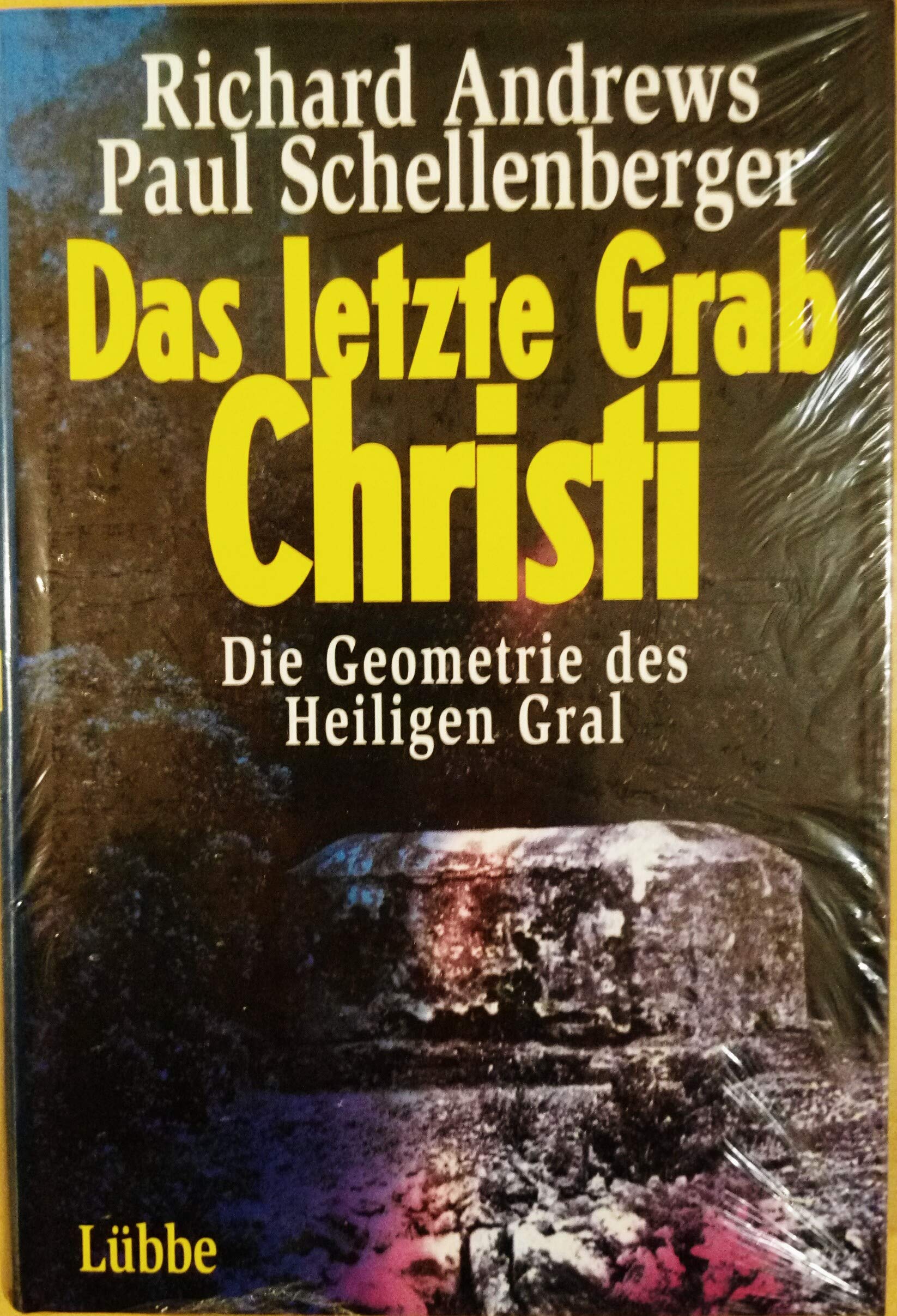 Das letzte Grab Christi: Die Geometrie des Heiligen Gral (Lübbe Geschichte) Religion & Esotericism