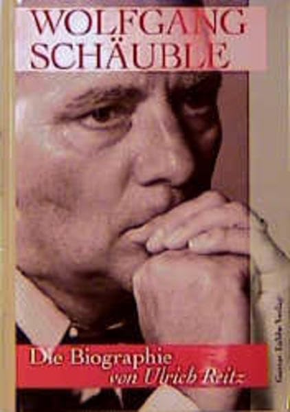 Wolfgang Schäuble: Die Biographie (Lübbe Biographien) Politics & Society