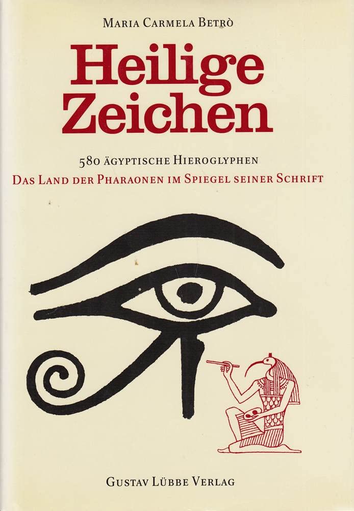 Heilige Zeichen - 580 ägyptische Hieroglyphen: Das Land der Pharaonen im Spiegel seiner Schrift (Lübbe Östliche Philosophie) Law