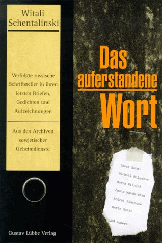 Das auferstandene Wort. Verfolgte russische Schriftsteller in ihren letzten Briefen, Gedichten und Aufzeichnungen. Aus den Archiven sowjetischer Geheimdienste. Foreign Languages ​​& Dictionaries