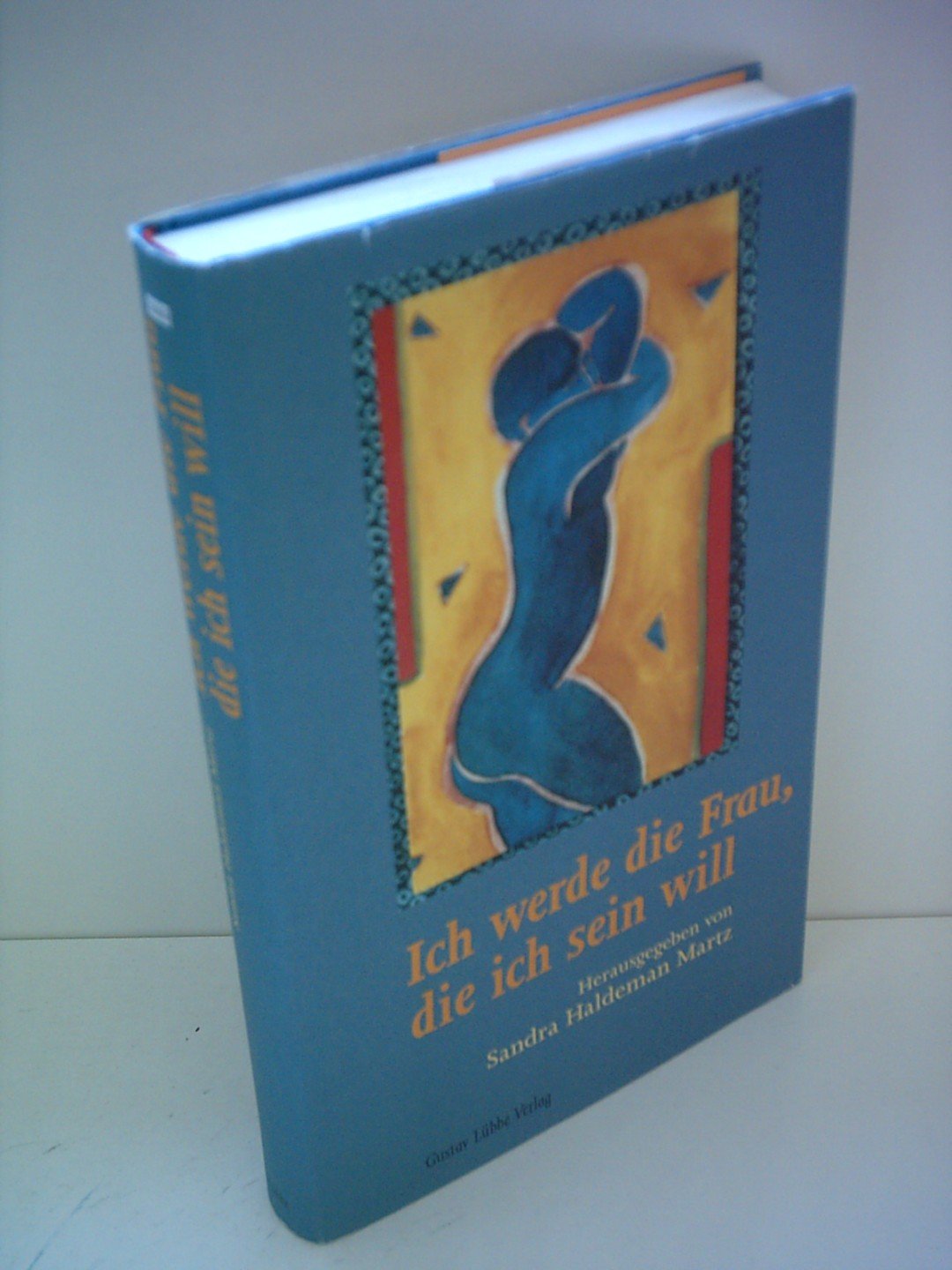 Ich werde die Frau, die ich sein will (Lübbe Ratgeber /Gesundheit) Contemporary literature