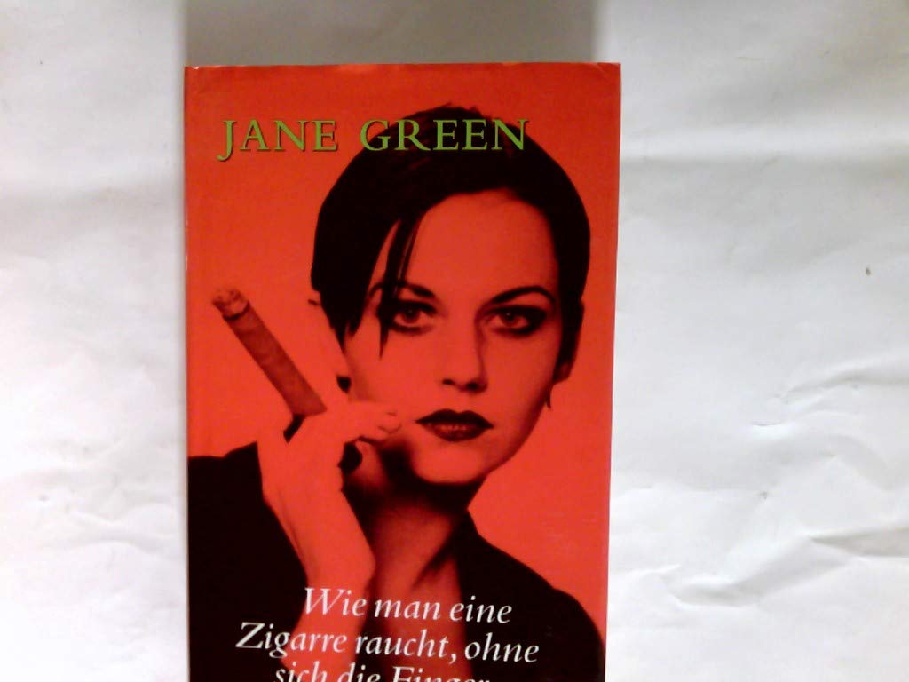 Wie man eine Zigarre raucht, ohne sich die Finger zu verbrennen: Roman (Lübbe Belletristik) Contemporary literature