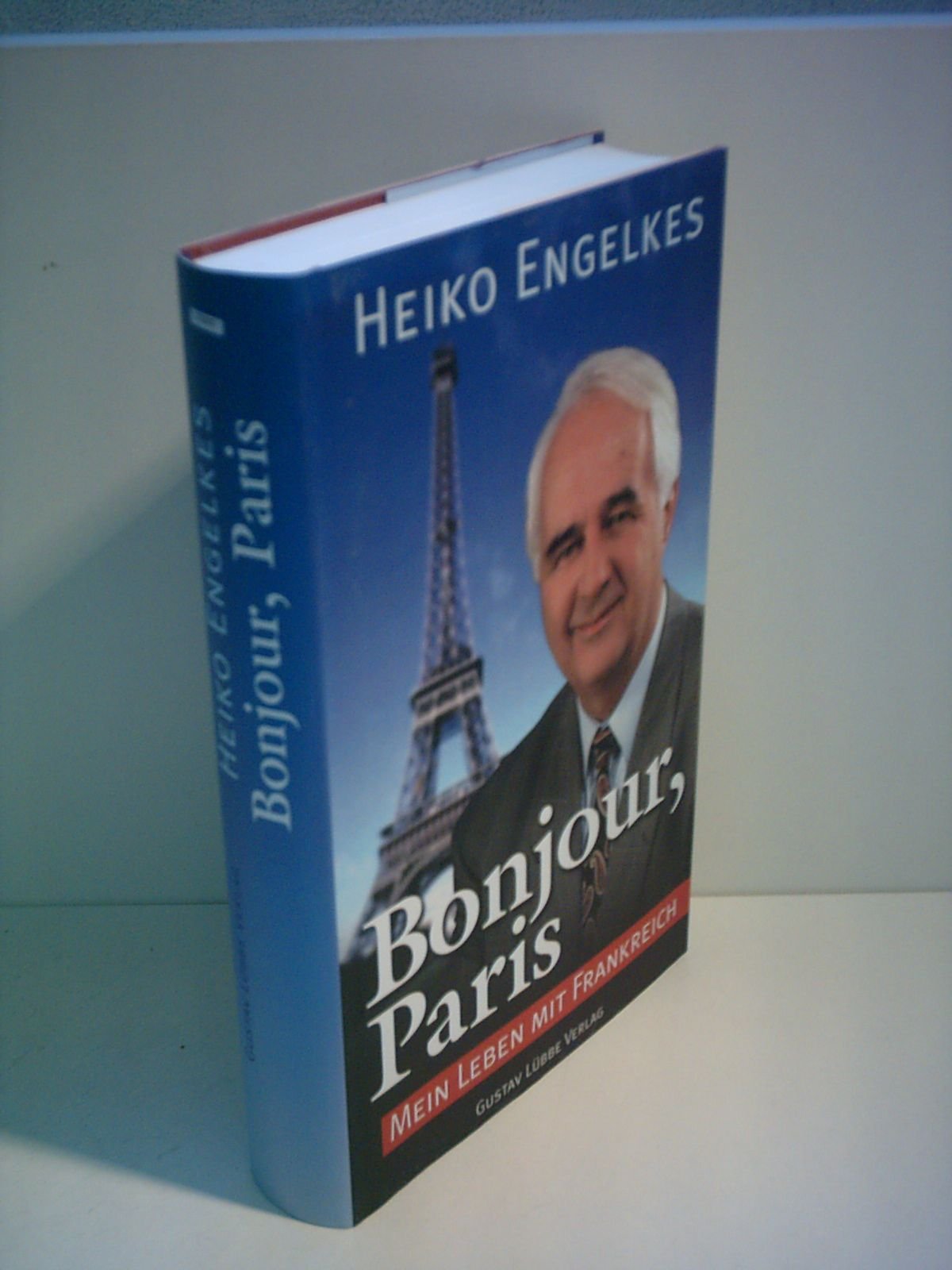 Bonjour, Paris: Mein Leben mit Frankreich (Lübbe Politik /Zeitgeschichte) Art & Literature