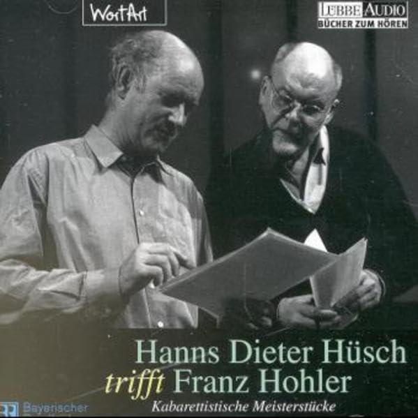 Hanns Dieter Hüsch trifft Franz Hohler: Kabarettistische Meisterwerke Books