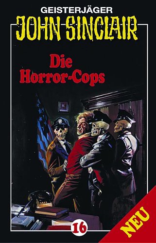 Geisterjäger John Sinclair - Folge 16: Die Horror-Cops : Hörspiel (Lübbe Audio) Fantasy & Sci-Fi