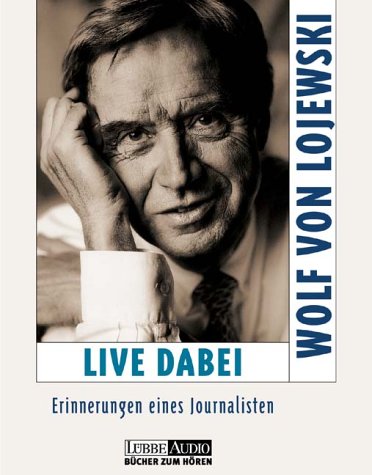 Live dabei: Erinnerungen eines Journalisten (Lübbe Audio) Film, Art & Culture
