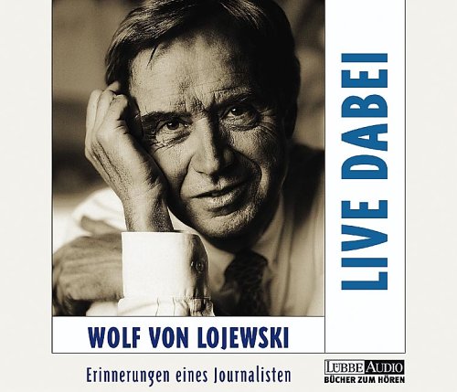 Live dabei: Erinnerungen eines Journalisten. Biografie in Auszügen (Lübbe Audio) Art & Literature