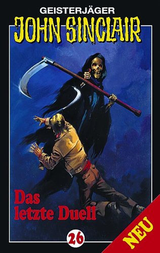 Geisterjäger John Sinclair 26 - Das letzte Duell: Hörspiel (Lübbe Audio) Fantasy & Sci-Fi