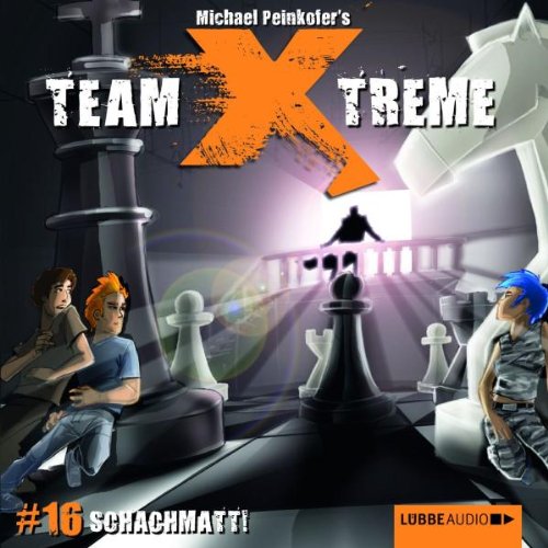 Team X-treme - Folge 16: Schachmatt!. Hörspiel. (Lübbe Audio) Fiction
