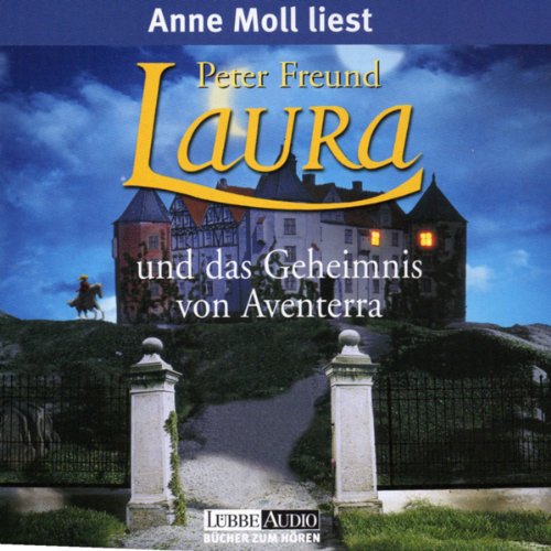 Laura und das Geheimnis von Aventerra: Laura - Teil 1. gekürzte Romanfassung (Lübbe Audio) Books