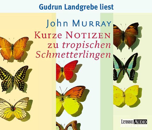 Kurze Notizen zu tropischen Schmetterlingen (Lübbe Audio) Contemporary literature