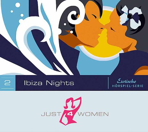 Just4Women02: Ibiza Nights. Erotische Hörspielserie Contemporary literature Books