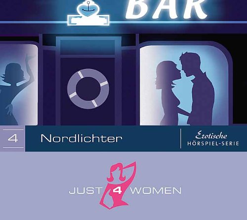 Just4Women 04. Nordlichter. Erotische Hörspiel-Serie Contemporary literature