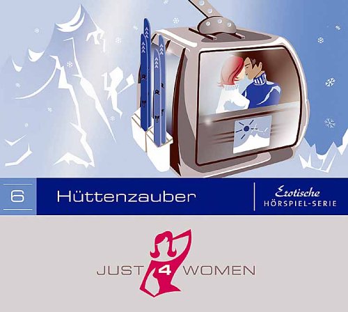 Just4Women 06: Hüttenzauber. Erotische Hörspielserie Contemporary literature Books