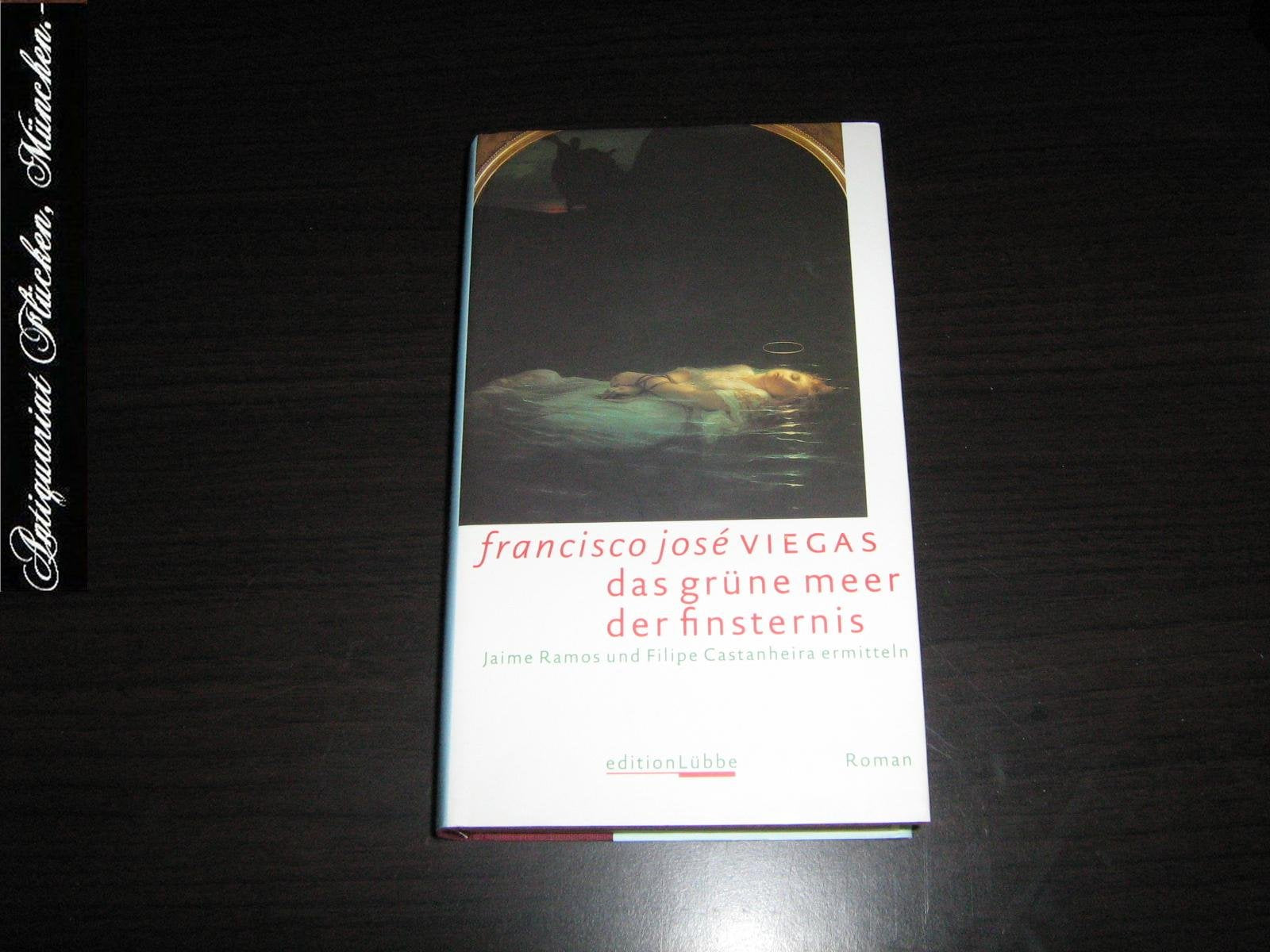 Das grüne Meer der Finsternis: Jaime Ramos und Filipe Castanheira ermitteln (Edition Lübbe) Crime & Thrillers