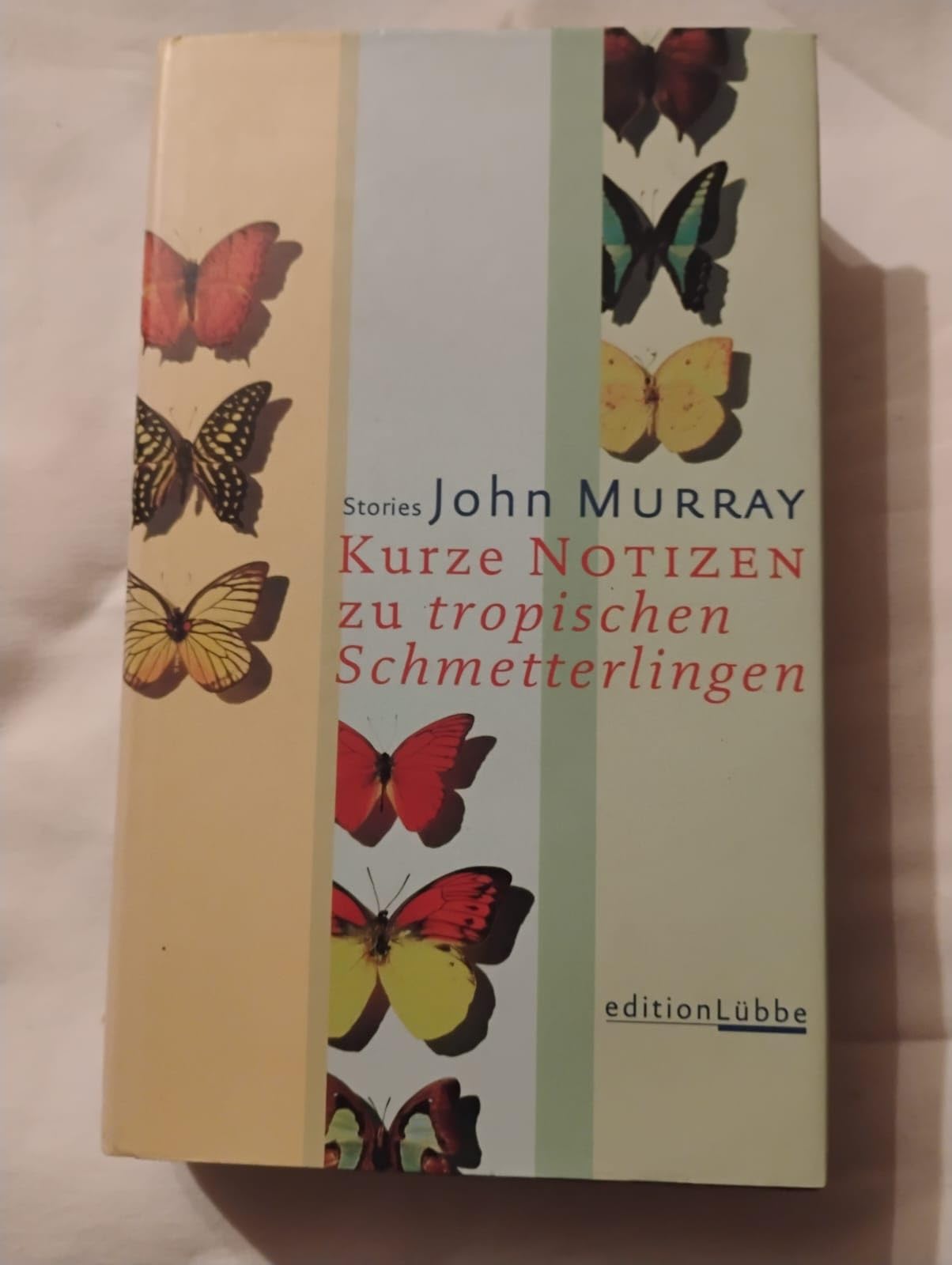 Kurze Notizen zu tropischen Schmetterlingen (Edition Lübbe) Contemporary literature