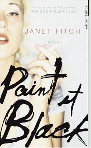 Paint it black: Roman. Von der Autorin des Weltbestsellers "Weißer Oleander" (Edition Lübbe) Contemporary literature