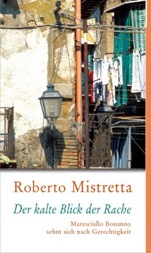 Der kalte Blick der Rache: Maresciallo Bonanno sehnt sich nach Gerechtigkeit. Roman (Edition Lübbe) Contemporary literature