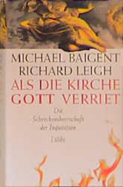 Als die Kirche Gott verriet. Die Schreckensherrschaft der Inquisition. (Lübbe Geschichte) Politics & History