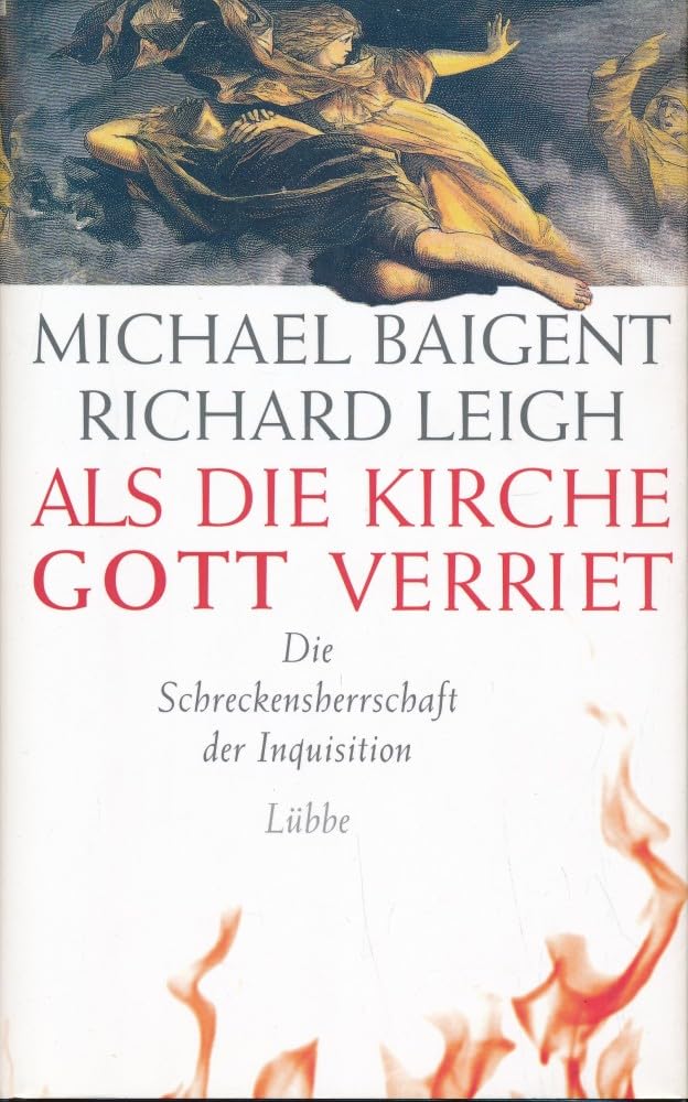 Als die Kirche Gott verriet. Die Schreckensherrschaft der Inquisition. (Lübbe Geschichte) Politics & History