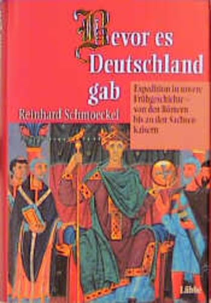 Bevor es Deutschland gab: Expedition in unsere Frühgeschichte - von den Röme (Lübbe Geschichte) German history