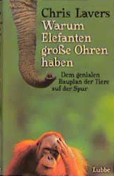 Warum Elefanten große Ohren haben. Dem genialen Bauplan der Tiere auf der Spur. (Lübbe Sachbuch) Leisure, Home & Garden