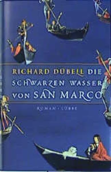 Die schwarzen Wasser von San Marco: Roman (Lübbe Belletristik) Historical Fiction