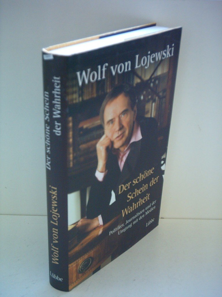 Der schöne Schein der Wahrheit: Politiker, Journalisten und der Umgang mit den Med (Sachbuch. Bastei Lübbe Taschenbücher) Law