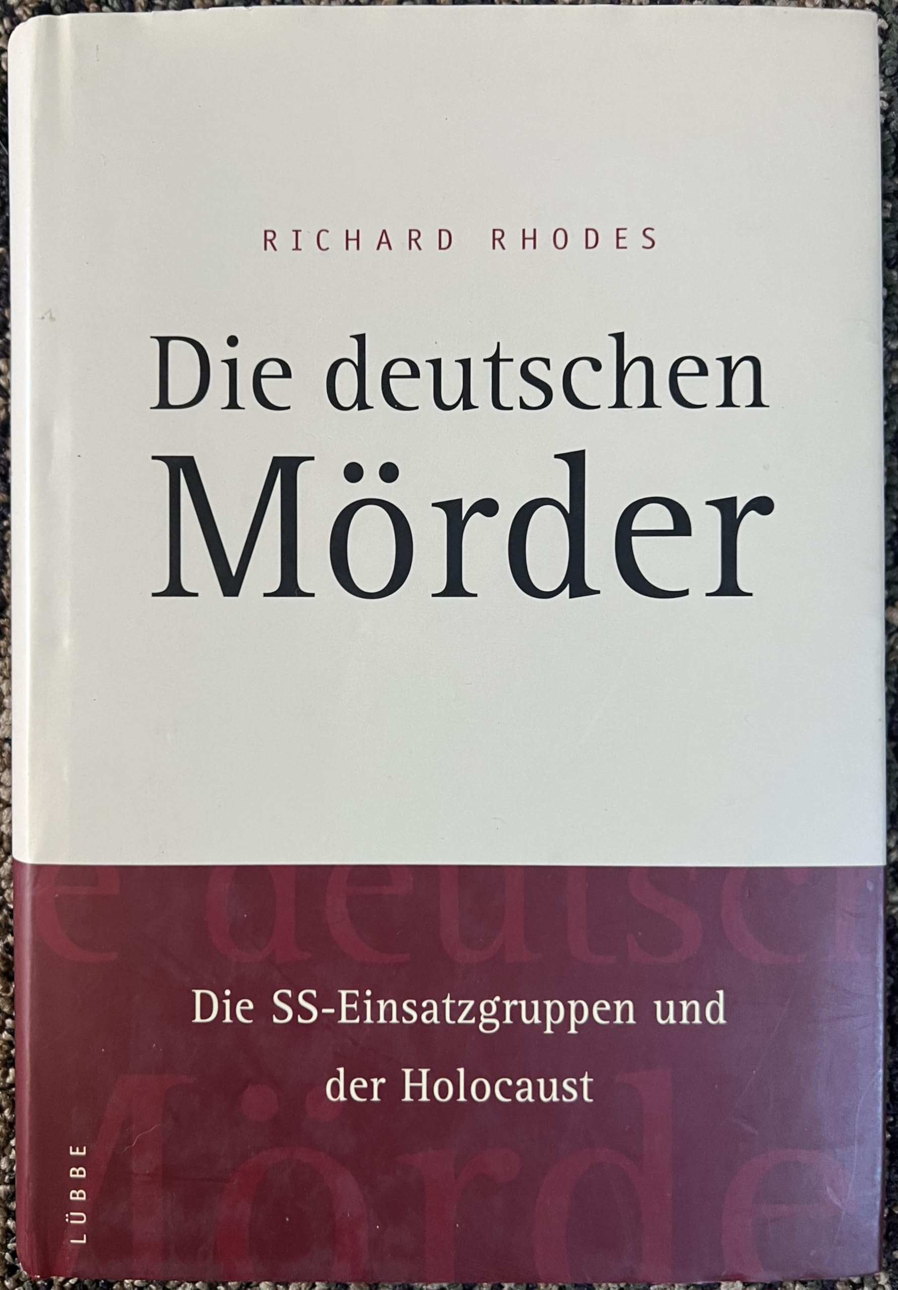 Die deutschen Mörder: Die SS-Einsatzgruppen und der Holocaust (Lübbe Politik /Zeitgeschichte) Politics & History