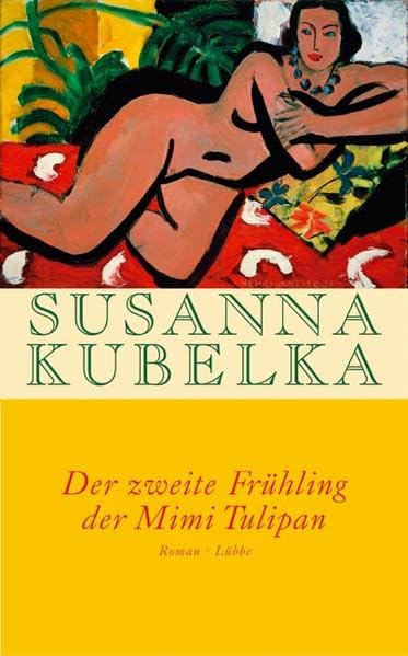 Der zweite Frühling der Mimi Tulipan (Lübbe Belletristik) Contemporary literature
