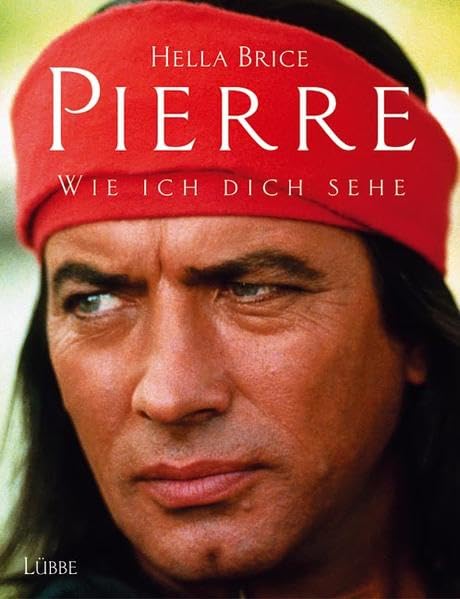 Pierre - Wie ich dich sehe (Lübbe Biographien) Art & Literature