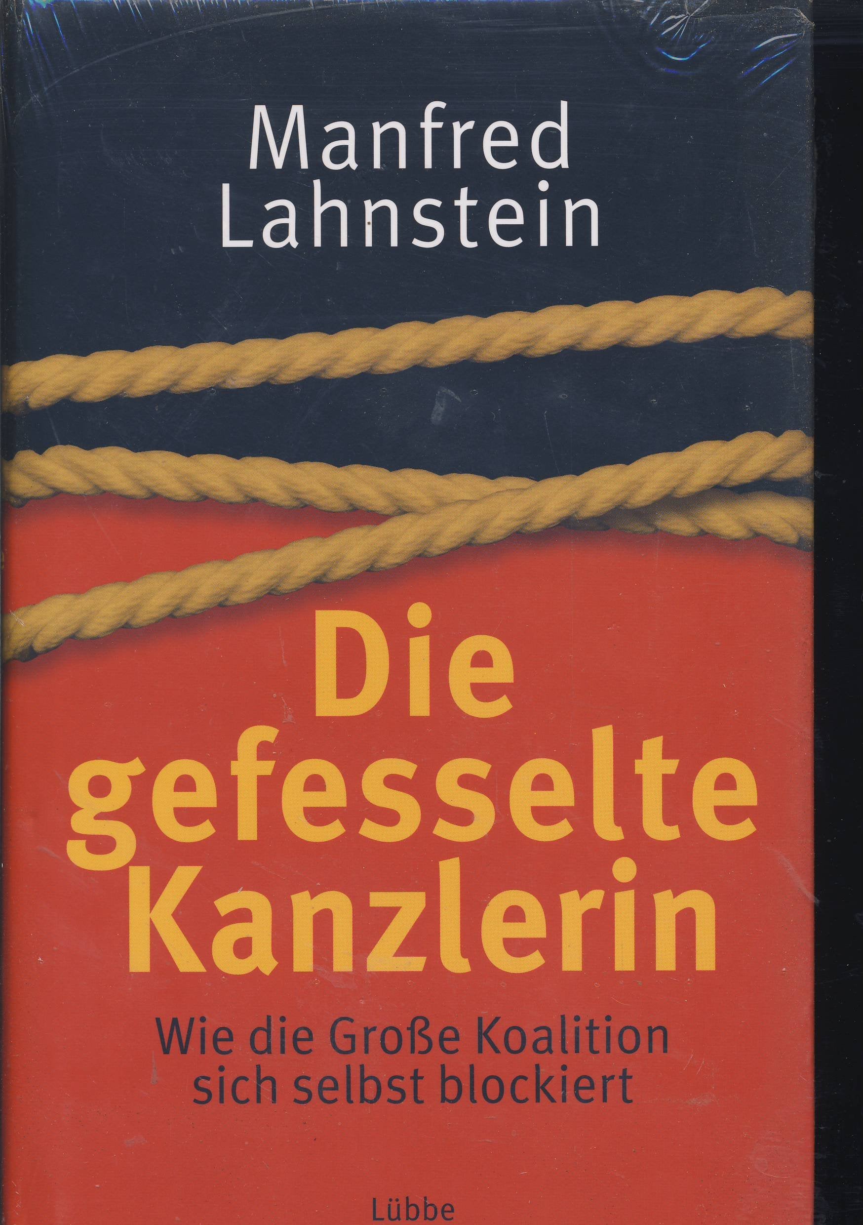 Die gefesselte Kanzlerin: Wie die Große Koalition sich selbst blockiert (Lübbe Politik /Zeitgeschichte) Politics & Society