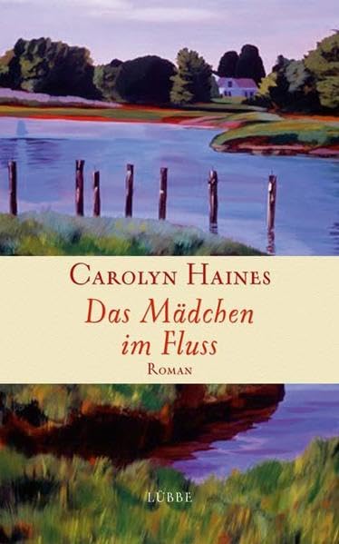 Das Mädchen im Fluss: Roman (Lübbe Belletristik) Contemporary literature