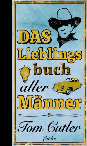 Das Lieblingsbuch aller Männer (Lübbe Belletristik) Humour & Satire
