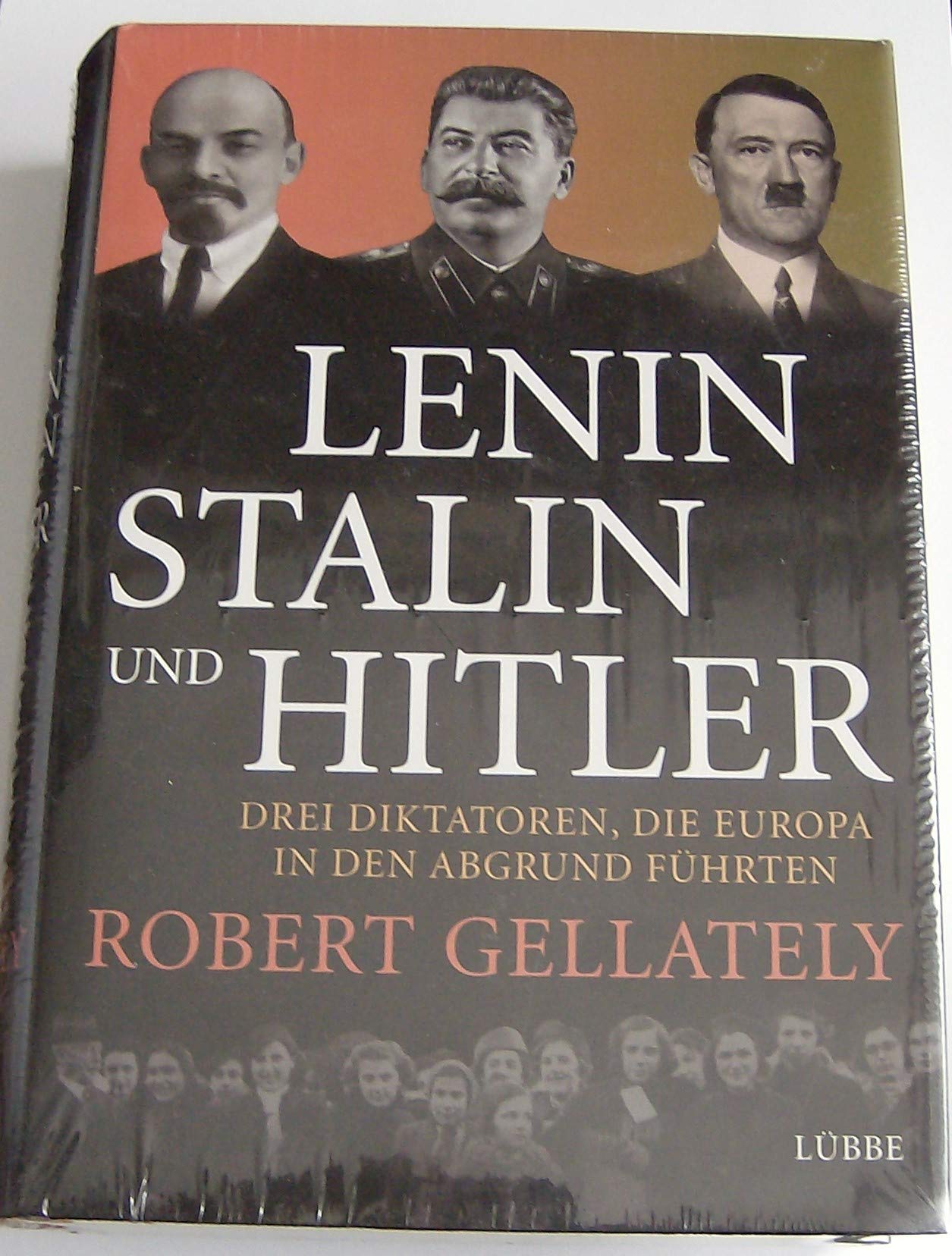 Lenin, Stalin und Hitler: Drei Diktatoren, die Europa in den Abgrund führten (Lübbe Sachbuch) Memories
