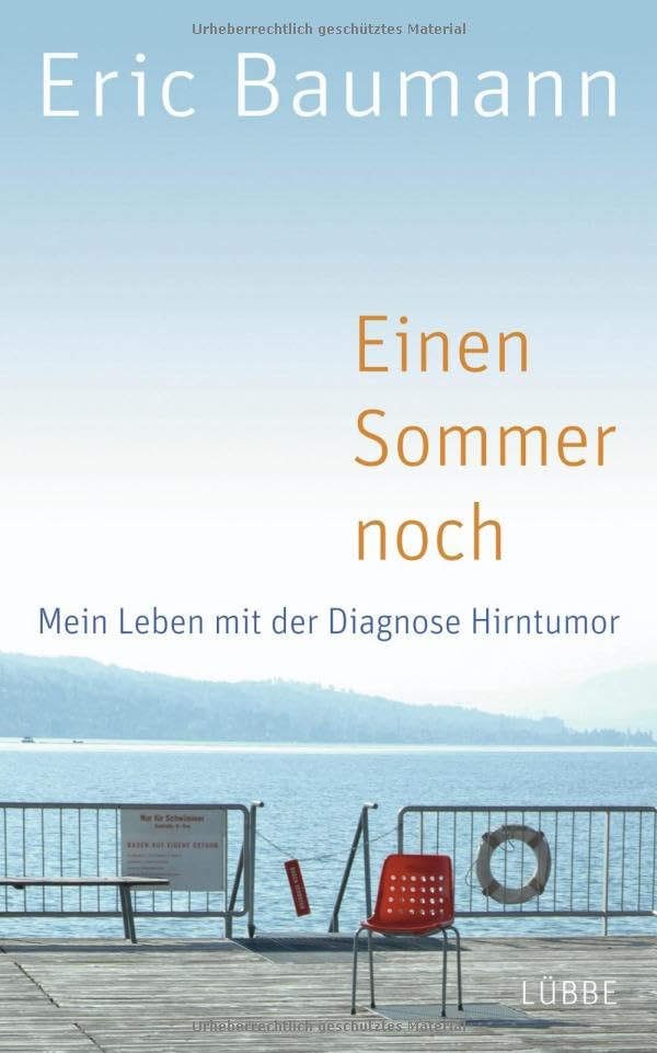 Einen Sommer noch: Mein Leben mit der Diagnose Hirntumor (Lübbe Biographien) Personalities