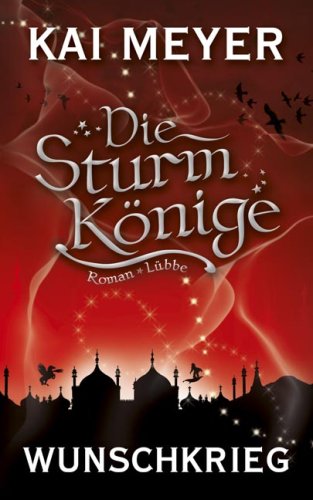 Wunschkrieg. Die Sturmkönige, Band 2 Historical Fiction