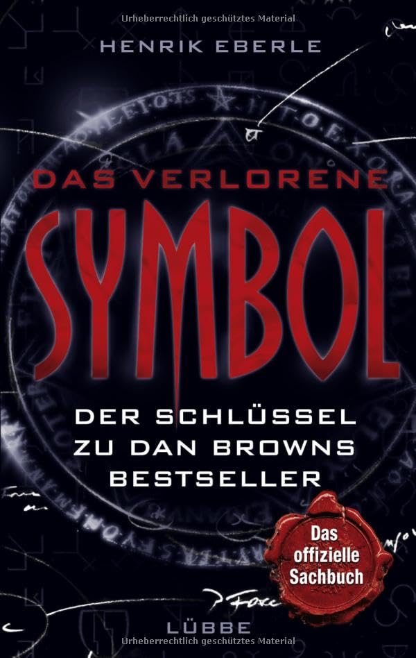 Das verlorene Symbol: Der Schlüssel zu Dan Browns Bestseller: Der Schlüssel zu Dan Browns Bestseller. Das offizielle Sachbuch (Lübbe Sachbuch) Natural Sciences