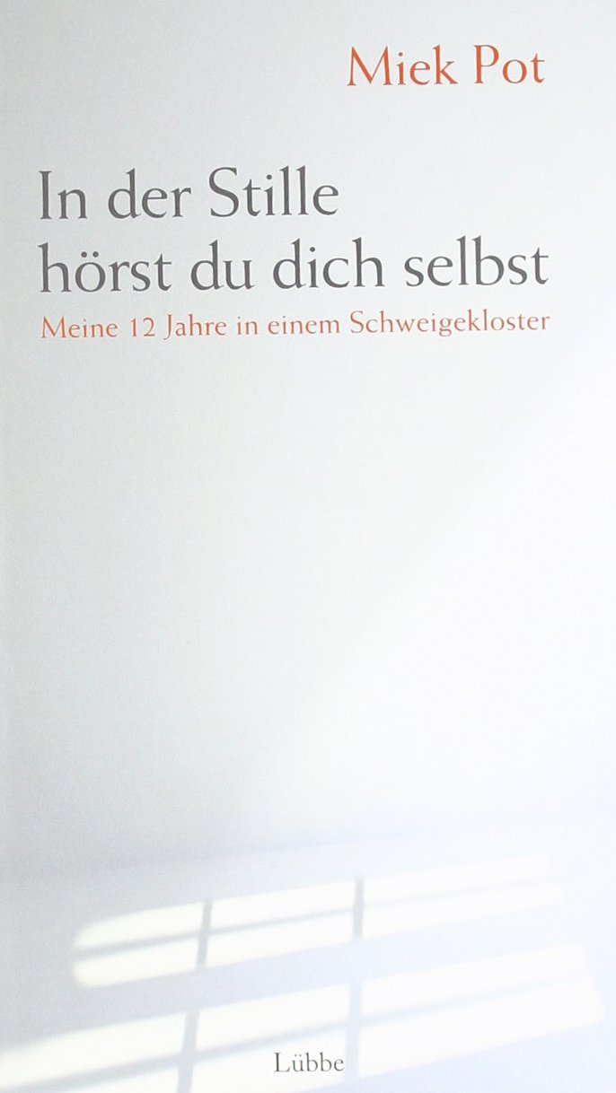 In der Stille hörst du dich selbst: Meine 12 Jahre in einem Schweigekloster Personalities