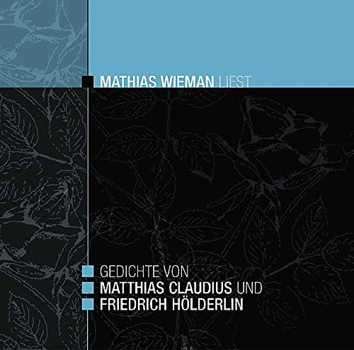 Gedichte von Matthias Claudius und Friedrich Hölderlin - Mathias Wieman liest (Lübbe Audio) Poetry