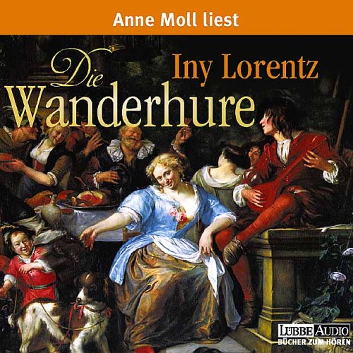 Die Wanderhure: gekürzte Romanfassung (Lübbe Audio) Historical Fiction