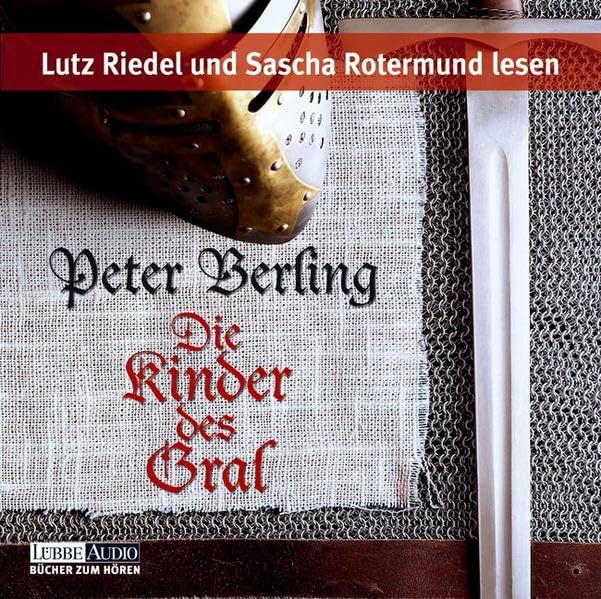 Die Kinder des Gral: Spielzeit 651 Minuten, autorisierte, bearbeitete Romanfassung Historical Fiction