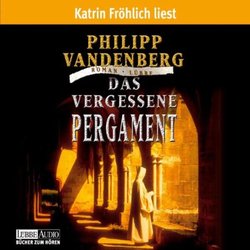 Das vergessene Pergament: gekürzte Romanfassung (Lübbe Audio) Action & Adventure