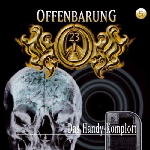 Offenbarung 23 - Folge 5: Das Handy-Komplott. Hörspiel. Hörspiel (Lübbe Audio) Contemporary literature