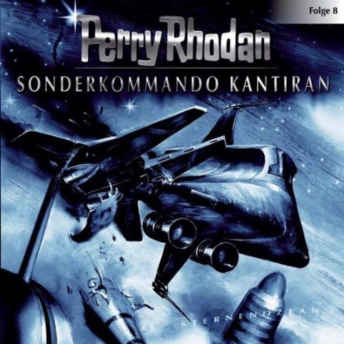 Perry Rhodan - Folge 8: Sonderkommando Kantiran. Hörspiel. Contemporary literature