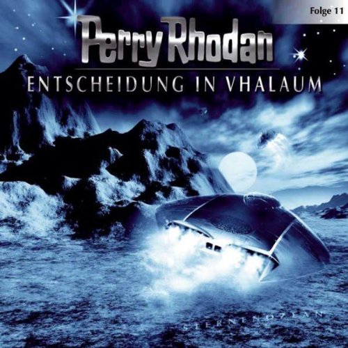 Perry Rhodan - Folge 11: Entscheidung in Vhalaum. Hörspiel. Contemporary literature